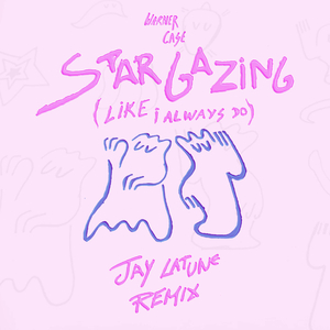 stargazing (like i always do) (Jay Latune Remix)
