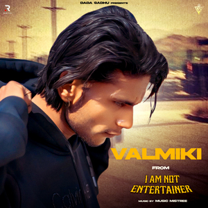 Valmiki (From "I Am Not Entertainer")