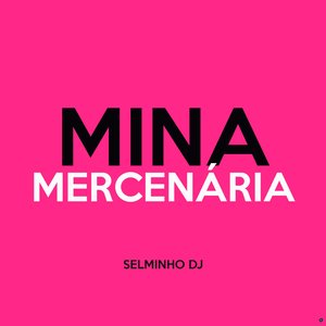Mina Mercenaria (feat. MC KA5 & Mc Anny)