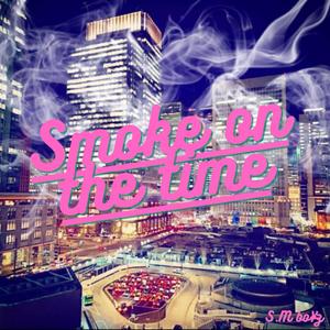 Smoke on the time (feat. MNB & matatabeats)