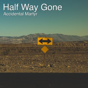 Half Way Gone
