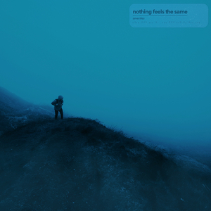 nothing feels the same