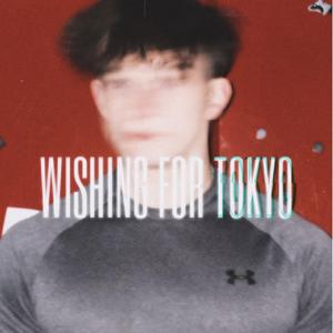 Wishing For Tokyo