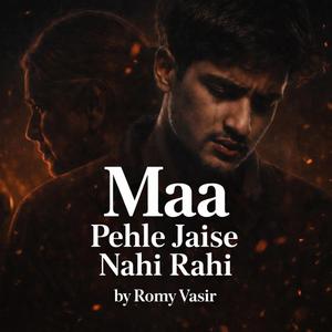 Maa Pehle Jaise Nahi Rahi