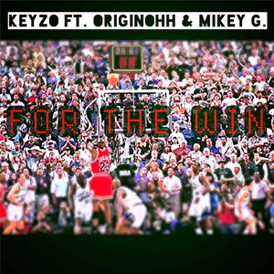 For the Win (feat. Originohh & Mikey G)