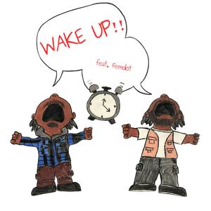 Wake Up (feat. Femdot)