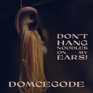Don't hang noodles on my ears (nekabink man makaronu)
