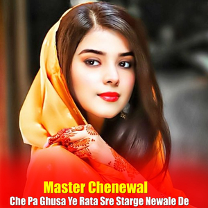 Che Pa Ghusa Ye Rata Sre Starge Newale De