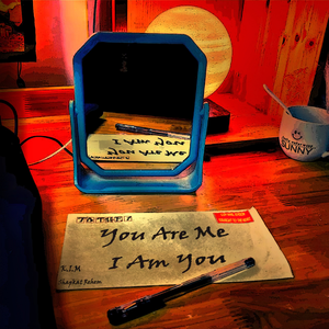 You Are Me，I Am You