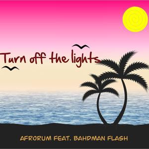 Turn Off the Lights (feat. Bahdman Flash)