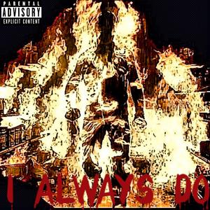 I Always Do (feat. Droyd & M-A)