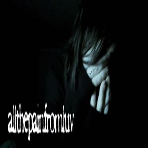 All the pain from luv