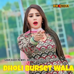 Dholi Burset Wala