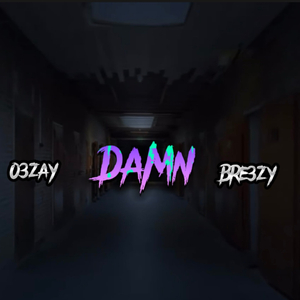 DAMN (feat. 03zay)