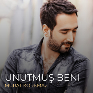 Unutmuş Beni