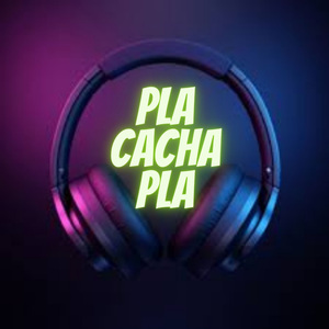 Pla Cacha Pla