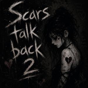 Scars Talk Back 2