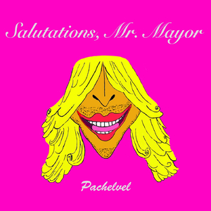 Salutations, Mr. Mayor
