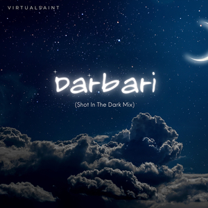 Darbari (Shot in the Dark Mix)