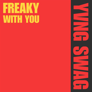 Freaky With You