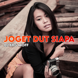Joget Dut Siapa