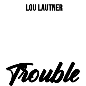 Trouble