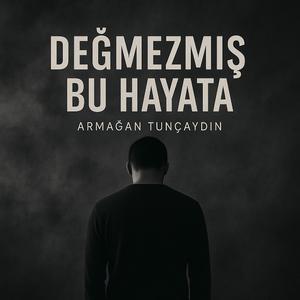 Değmezmiş Bu Hayata (Demo Version)