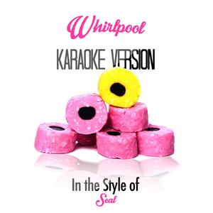 Whirlpool (In the Style of Seal) [Karaoke Version]
