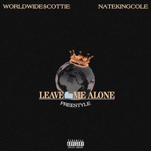 LEAVE ME ALONE FREESTYLE (feat. NATEKINGCOLE)
