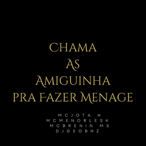CHAMA A AMIGUINHA PRA FAZER MÉNAGE