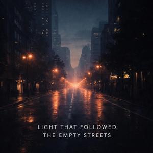 Light That Followed the Empty Streets