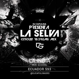 La Selva (La India Remix Circuit Re-Drums Mix)