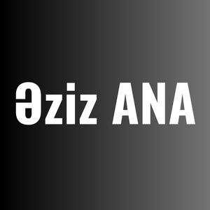 Əziz ANAM