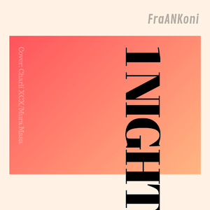 1 Night（翻自 Charli XCX）