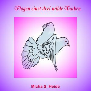 Flogen einst drei wilde Tauben