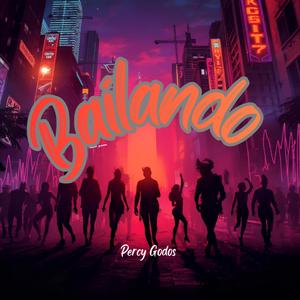 Bailando / letra percy Godos