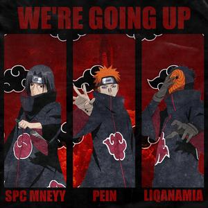 We're Going Up (feat. Liqanamia & SPC Mneyy)