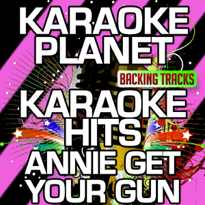 Colonel Buffalo Bill (From the Musical "Annie Get Your Gun") [Karaoke Version]