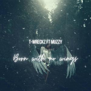 Born With No Wings (feat. Muzzy)