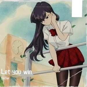 Let You Win.