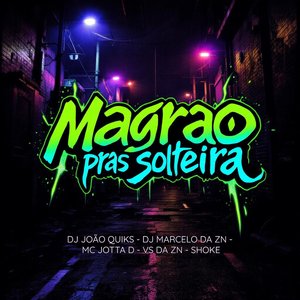 Magrão pras Solteiras