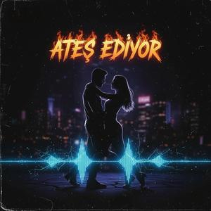 Ateş Ediyor