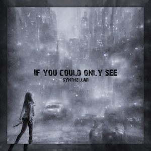 If You Could Only See