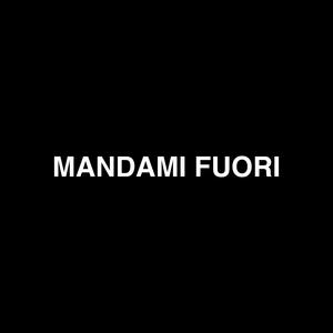 Mandami Fuori