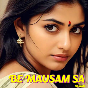 Be Mausam Sa