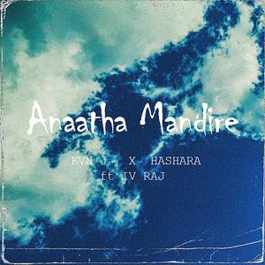 Anaatha Mandire (feat. IV Raj)