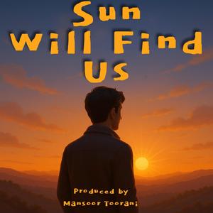Sun will find us