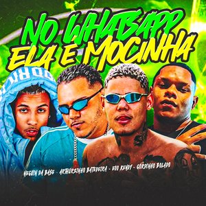 No Whatsapp Ela É Mocinha (feat. Neguin da Base)