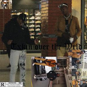 Txkin Over The Wrld