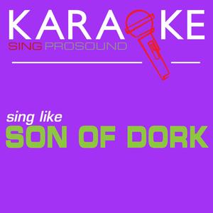 Ticket Outta Loserville (In the Style of Son of Dork) [Karaoke with Background Vocal]